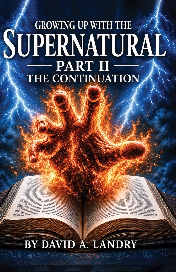 Cover of Growing Up with the Supernatural, Part II: The Continuation by David A. Landry